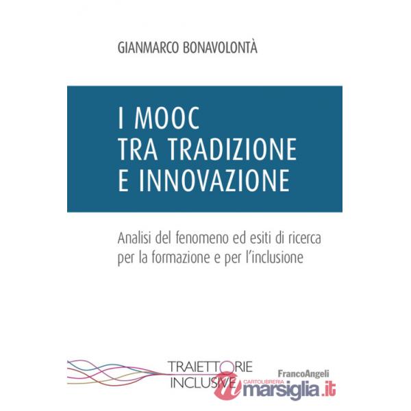 Mooc tra tradizione e innovazione. Analisi del fenomeno ed esiti di ricerca per la formazione e per l'inclusione (I)