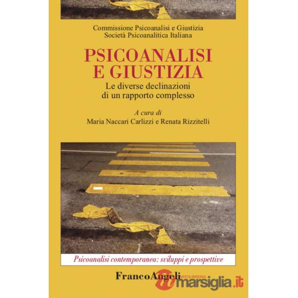 Psicoanalisi e giustizia. Le diverse declinazioni di un rapporto complesso