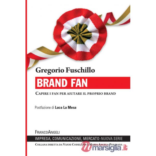 Brand fan. Capire i fan per aiutare il proprio brand