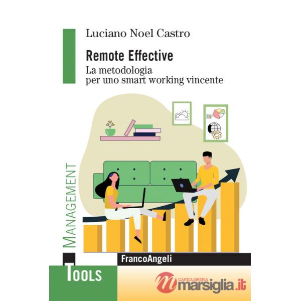 Remote effective. La metodologia per uno smart working vincente