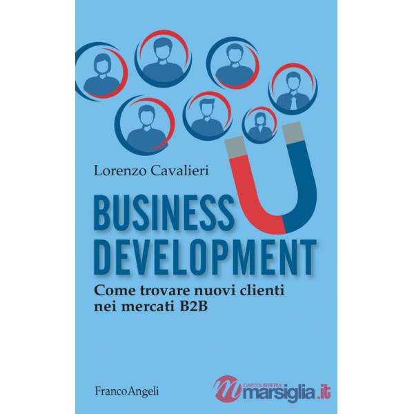 Business development. Come trovare nuovi clienti nel B2B