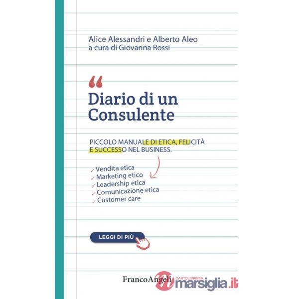 Diario di un consulente. Piccolo manuale di etica, felicità e successo nel business