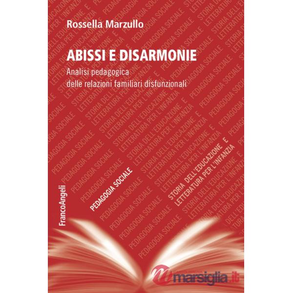 Abissi e disarmonie. Analisi pedagogica delle relazioni familiari disfunzionali