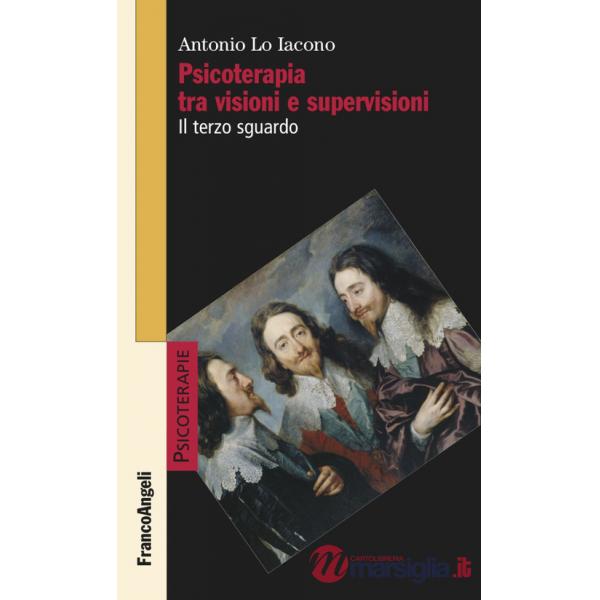 Psicoterapia tra visioni e supervisioni. Il terzo sguardo