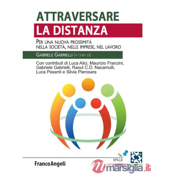 Attraversare la distanza. Per una nuova prossimità nella società, nelle imprese, nel lavoro