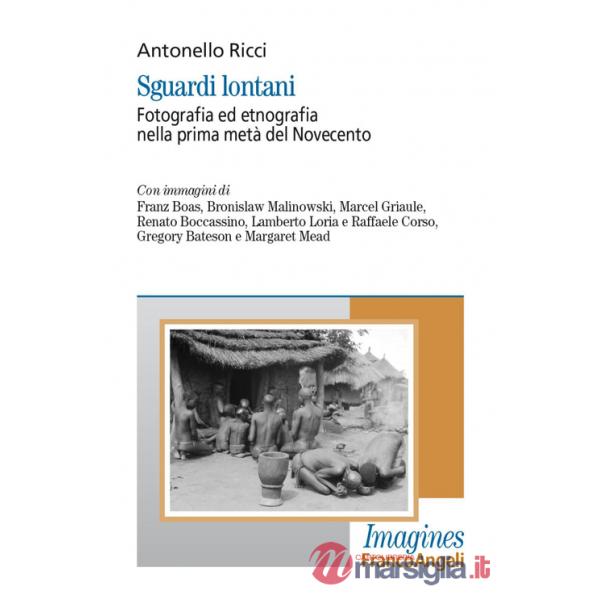 Sguardi lontani. Fotografia ed etnografia nella prima metà del Novecento