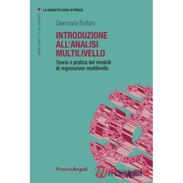 Introduzione all'analisi multilivello. Teoria e pratica dei modelli di regressione multilivello