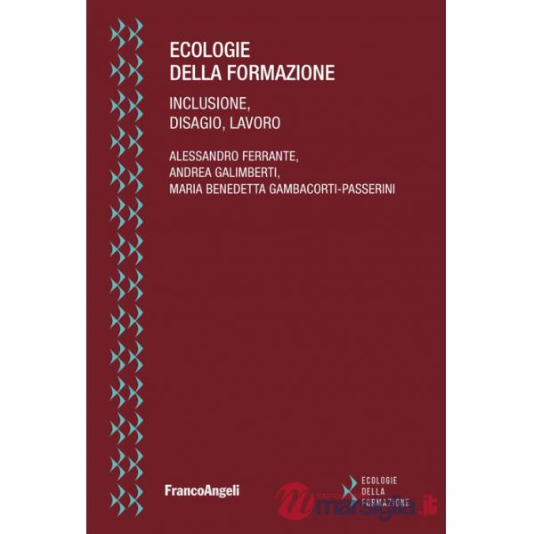 Ecologie della formazione. Inclusione, disagio, lavoro