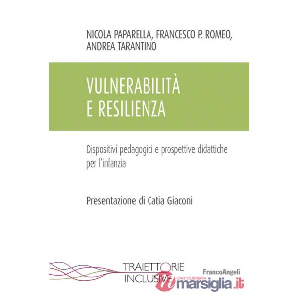 Vulnerabilità e resilienza. Dispositivi pedagogici e prospettive didattiche per l'infanzia