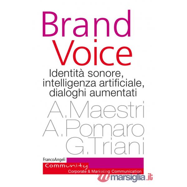 Brand voice. Identità sonore, intelligenza artificiale, dialoghi aumentati