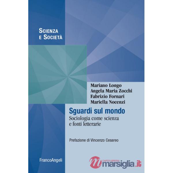 Sguardi sul mondo. Sociologia come scienza e fonti letterarie