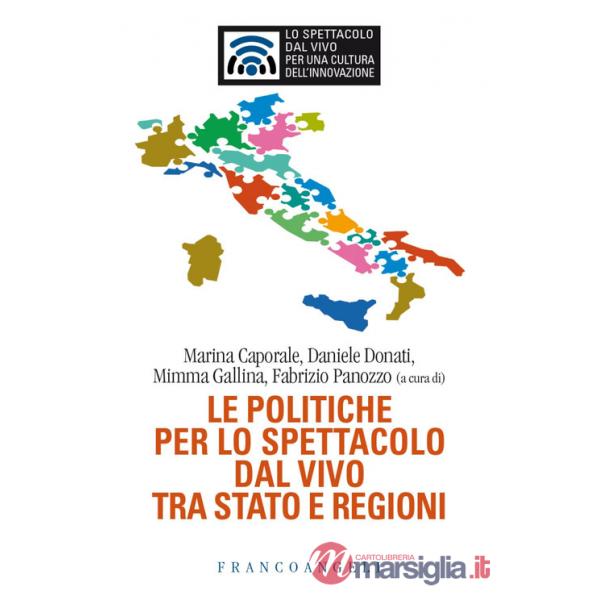 Politiche per lo spettacolo dal vivo tra Stato e Regioni (Le)