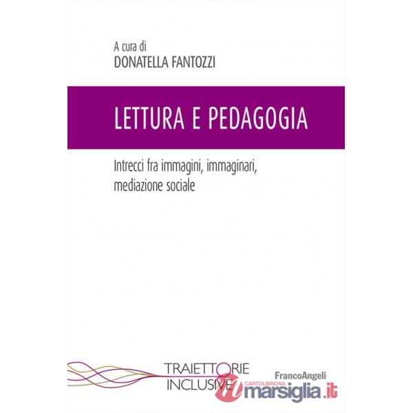 Lettura e pedagogia. Intrecci fra immagini, immaginari, mediazione sociale