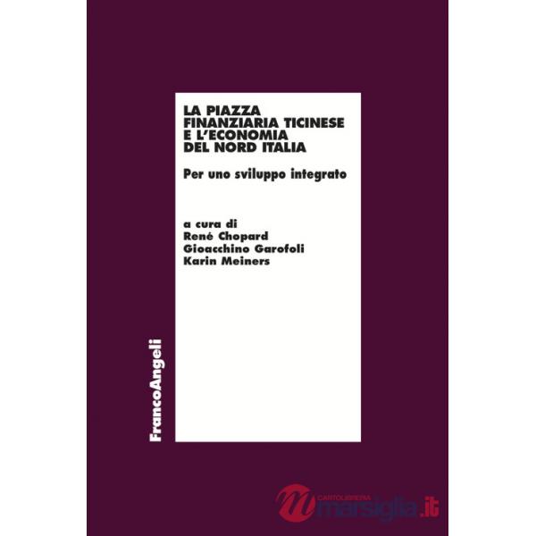Piazza finanziaria ticinese e l'economia del Nord Italia (La)