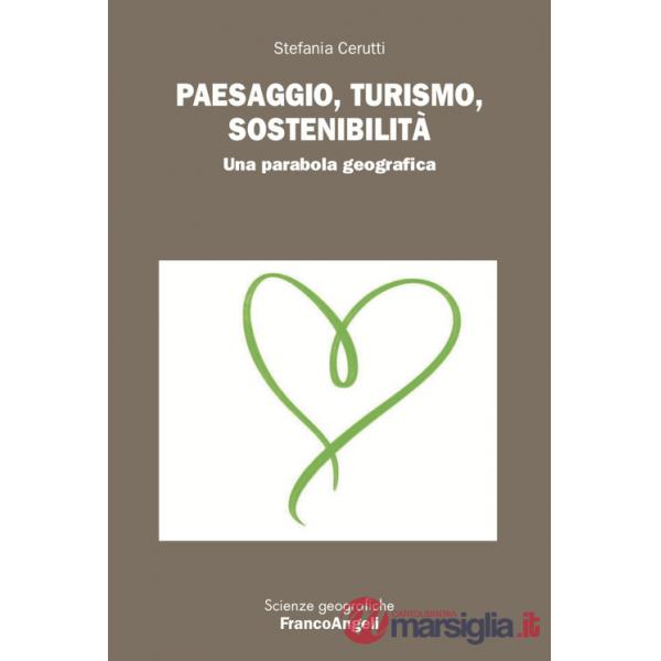 Paesaggio, turismo, sostenibilità. Una parabola geografica
