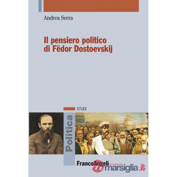Pensiero politico di Fëdor Dostoevskij (Il)