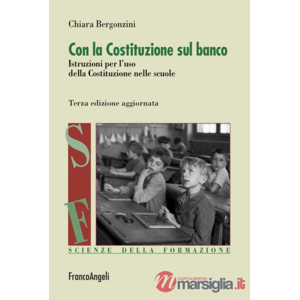 Con la Costituzione sul banco. Istruzioni per l'uso della Costituzione nelle scuole. Nuova ediz.
