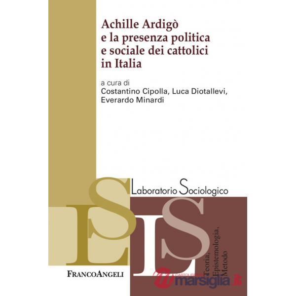 Achille Ardigò e la presenza politica e sociale dei cattolici in Italia