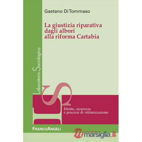 Giustizia riparativa dagli albori alla riforma Cartabia (La)
