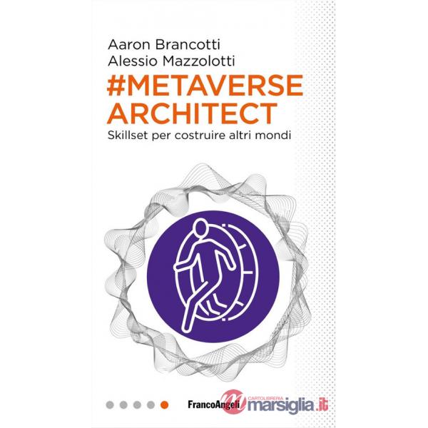 Metaverse architect. Skillset per costruire altri mondi