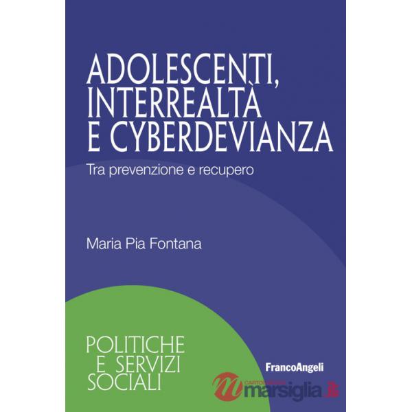 Adolescenti, interrealtà e cyberdevianza. Tra prevenzione e recupero