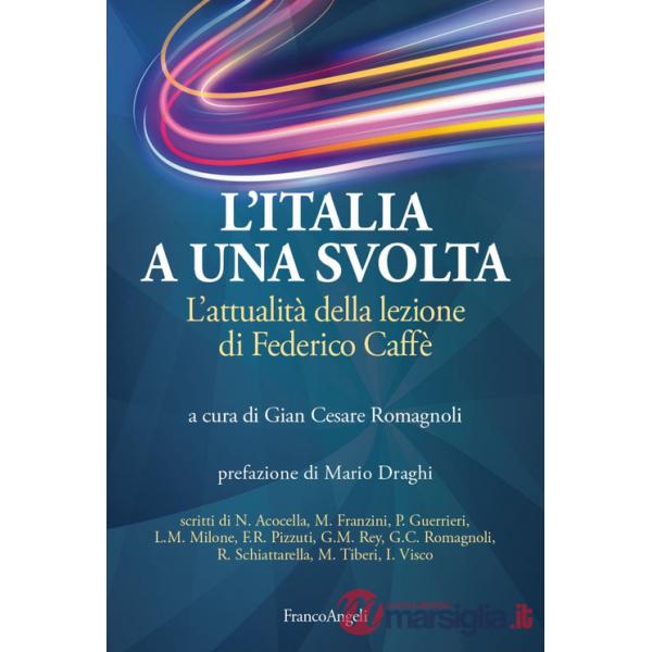 Italia a una svolta. L'attualità della lezione di Federico Caffè (L')
