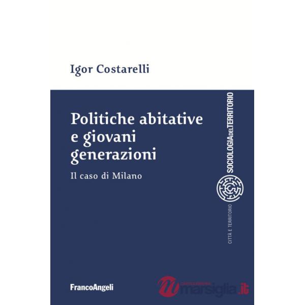 Politiche abitative e giovani generazioni. Il caso di Milano