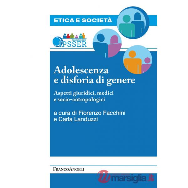 Adolescenza e disforia di genere. Aspetti giuridici, medici e socioantropologici