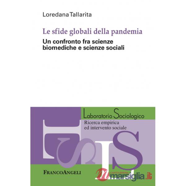 Sfide globali della pandemia. Un confronto fra scienze biomediche e scienze sociali (Le)