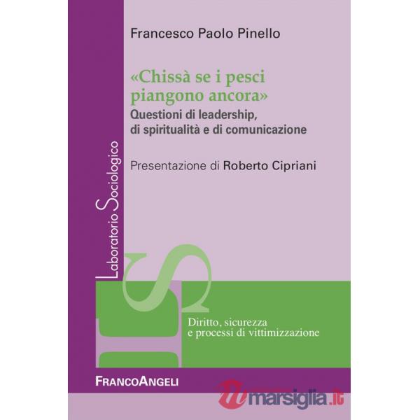 «Chissà  se i pesci piangono ancora». Questioni di leadership, di spiritualità e di comunicazione