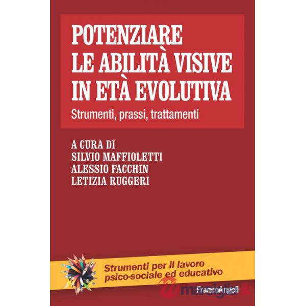 Potenziare le abilità visive in età evolutiva. Strumenti, prassi, trattamenti