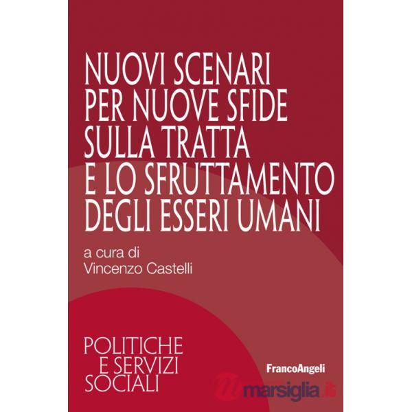Nuovi scenari per nuove sfide sulla tratta e lo sfruttamento degli esseri umani