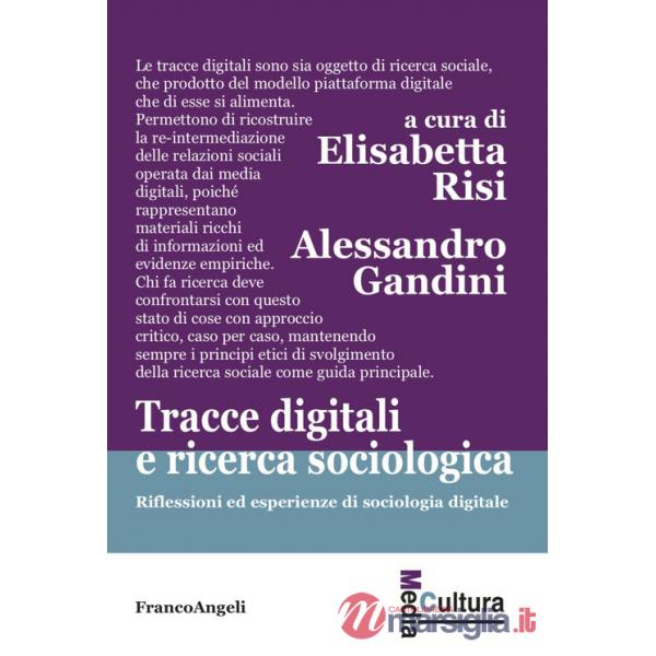 Tracce digitali e ricerca sociologica. Riflessioni ed esperienze di sociologia digitale