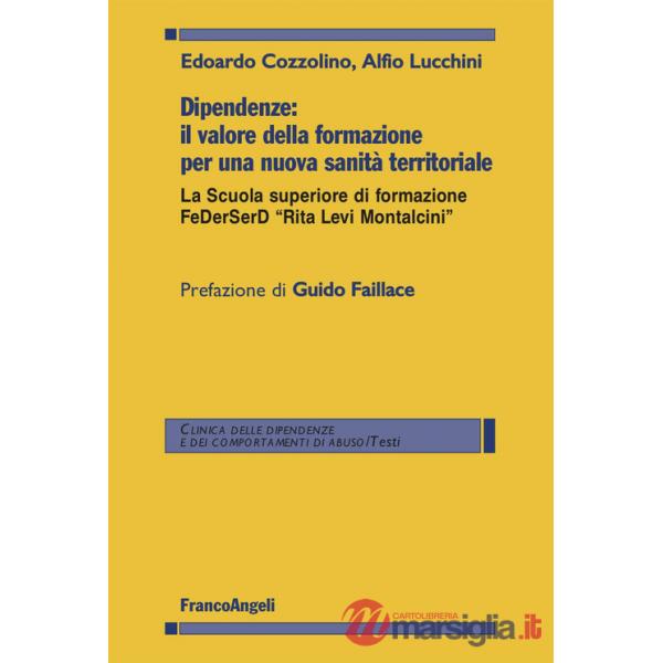 Dipendenze: il valore della formazione per una nuova sanità territoriale. La Scuola superiore di formazione FeDerSerD «Rita Levi