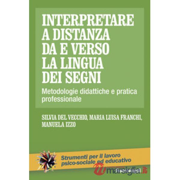 Interpretare a distanza da e verso la lingua dei segni. Metodologie didattiche e pratica professionale