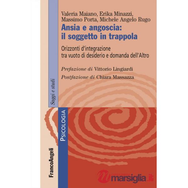 Ansia e angoscia: il soggetto in trappola. Orizzonti d'integrazione tra vuoto di desiderio e domanda dell'Altro