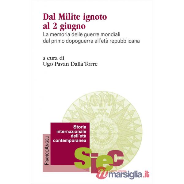 Dal milite ignoto al 2 giugno. La memoria delle guerre mondiali dal primo dopoguerra all'età repubblicana
