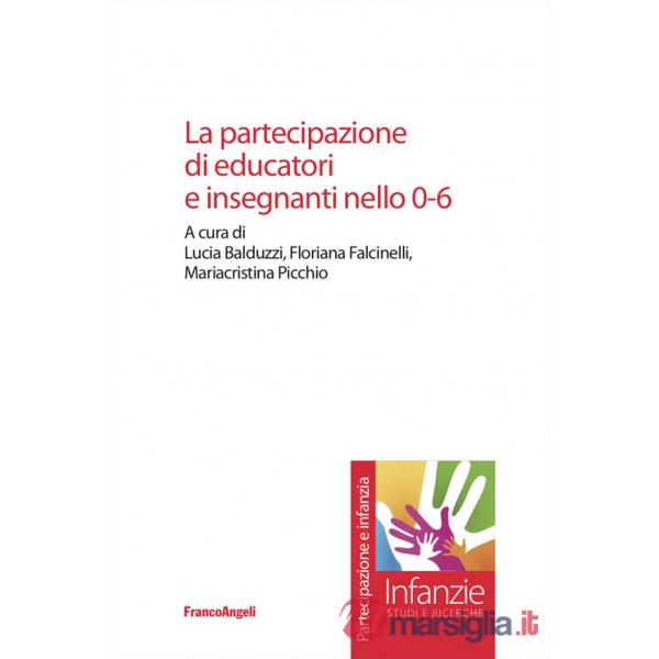 Partecipazione di educatori e insegnanti nello 0-6 (La)