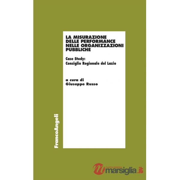 Misurazione delle performance nelle organizzazioni pubbliche. Case Study: Consiglio Regionale del Lazio (La)