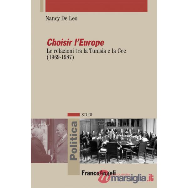 Choisir l'Europe. Le relazioni tra la Tunisia e la Cee (1969-1987)
