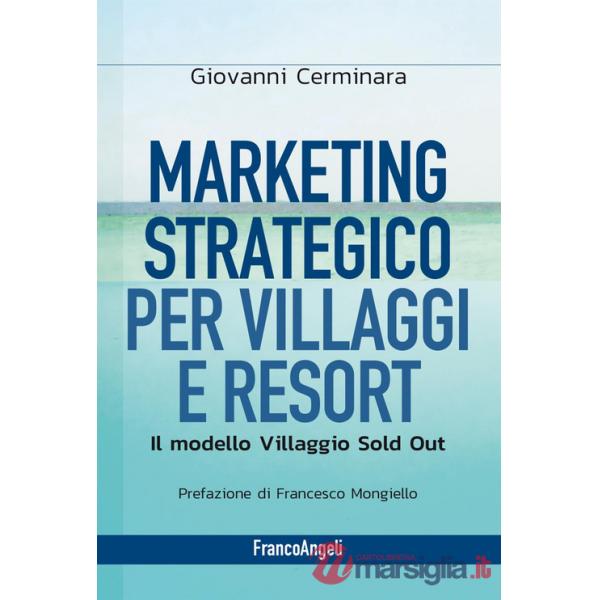 Marketing strategico per villaggi e resort. Il modello Villaggio Sold Out