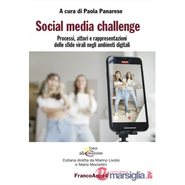 Social media challenge. Processi, attori e rappresentazioni delle sfide virali negli ambienti digitali