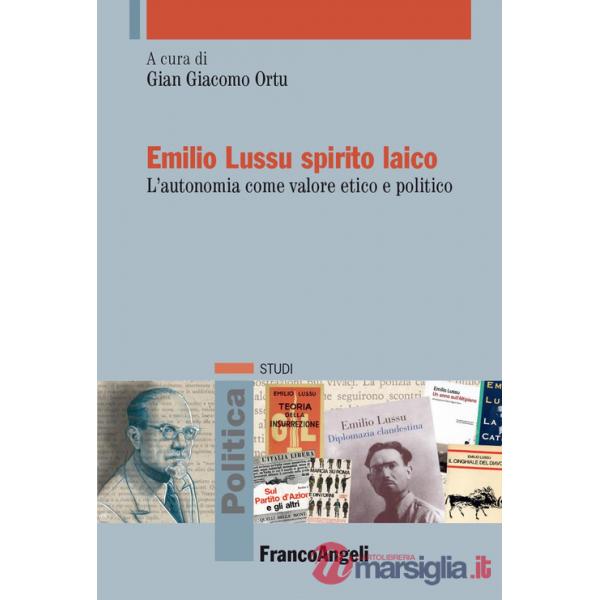 Emilio Lussu spirito laico. L'autonomia come valore etico e politico