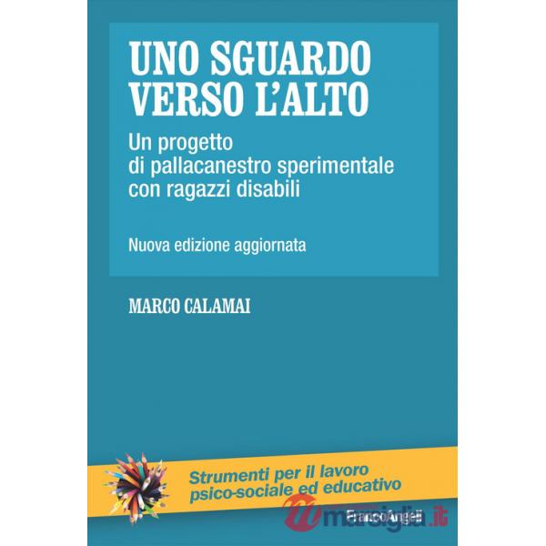 Sguardo verso l'alto. Un progetto di pallacanestro sperimentale con ragazzi disabili (Uno)