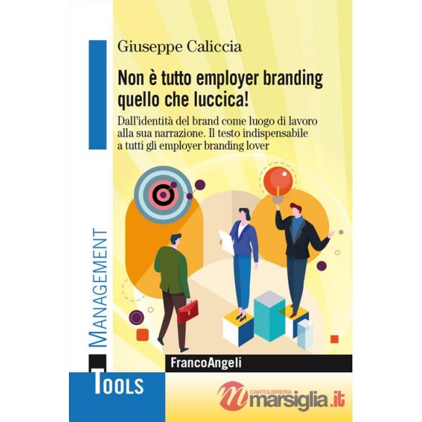 Non è tutto employer branding quello che luccica! Dall'identità del Brand come luogo di lavoro alla sua narrazione. Il testo ind