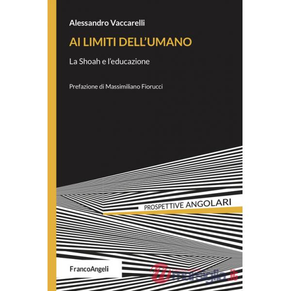 Ai limiti dell'umano. La Shoah e l'educazione