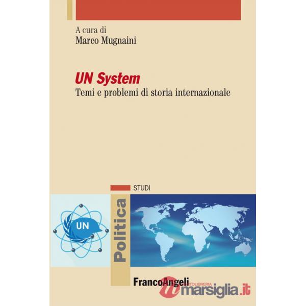 UN system. Temi e problemi di storia internazionale