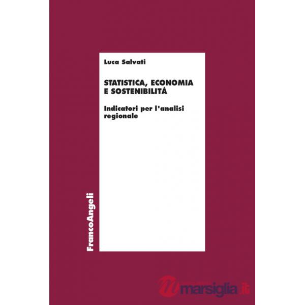 Statistica, economia e sostenibilità. Indicatori per l'analisi regionale