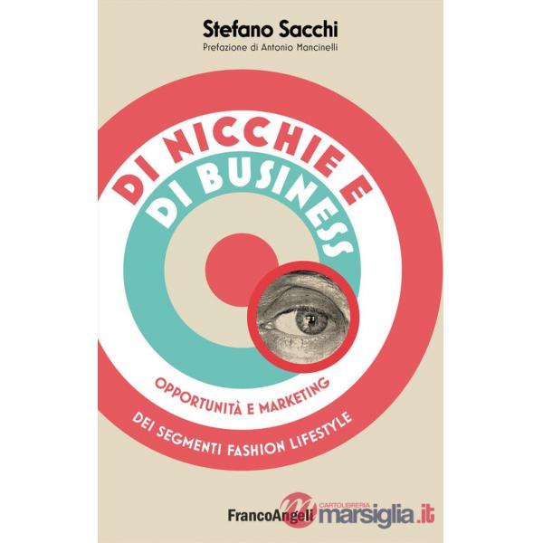 Di nicchie e di business. Opportunità e marketing dei segmenti fashion lifestyle