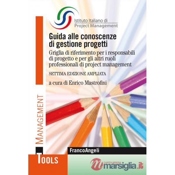 Guida alle conoscenze di gestione progetti. Griglia di riferimento per i responsabili di progetto e per gli altri ruoli professi